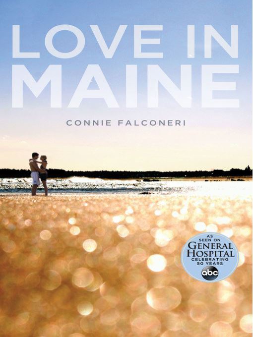 Title details for Love in Maine by Connie Falconeri - Available